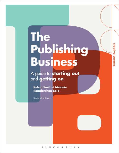 Book cover of The Publishing Business: A Guide to Starting Out and Getting On (2) (Creative Careers)