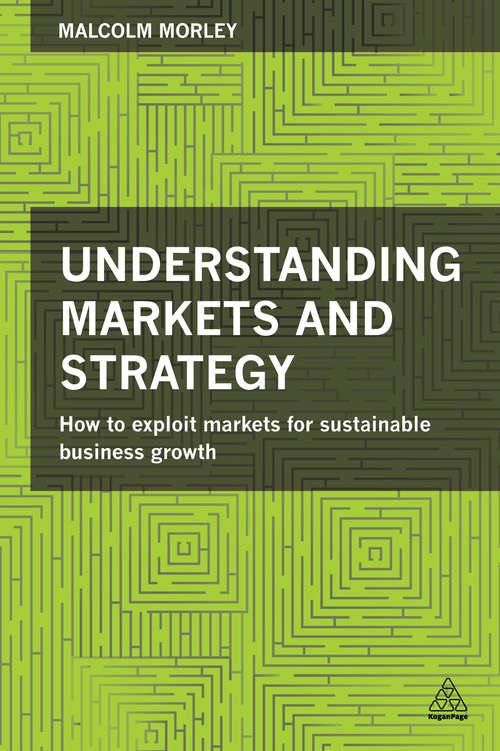 Book cover of Understanding Markets and Strategy: How to Exploit Markets for Sustainable Business Growth