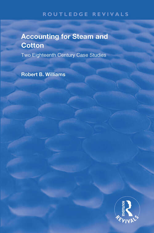 Book cover of Accounting for Steam and Cotton: Two Eighteenth Century Case Studies