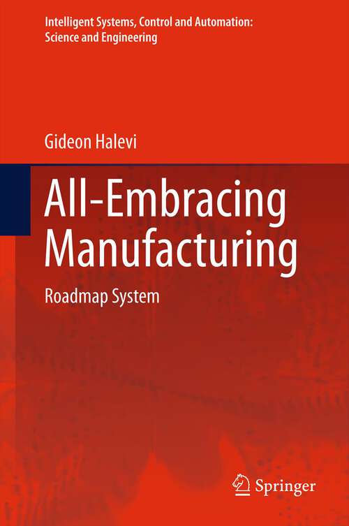Book cover of All-Embracing Manufacturing: Roadmap System (2012) (Intelligent Systems, Control and Automation: Science and Engineering #59)