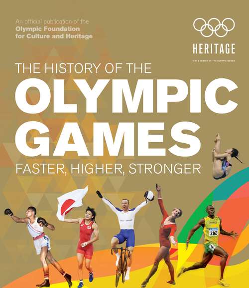 Book cover of The History of the Olympic Games: Faster, Higher, Stronger