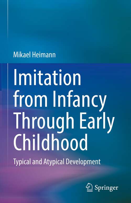 Book cover of Imitation from Infancy Through Early Childhood: Typical and Atypical Development (1st ed. 2022)