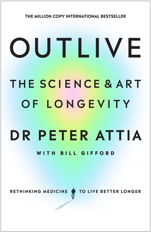 Book cover of Outlive: The Science and Art of Longevity