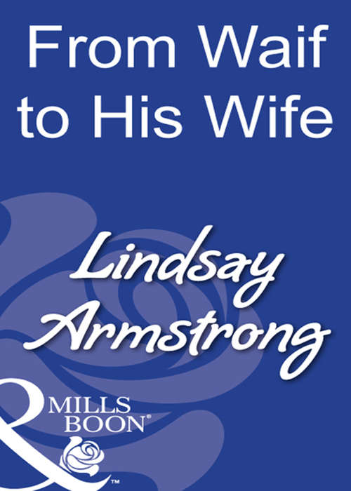 Book cover of From Waif To His Wife (ePub First edition) (Mills And Boon Modern Ser. #2712)