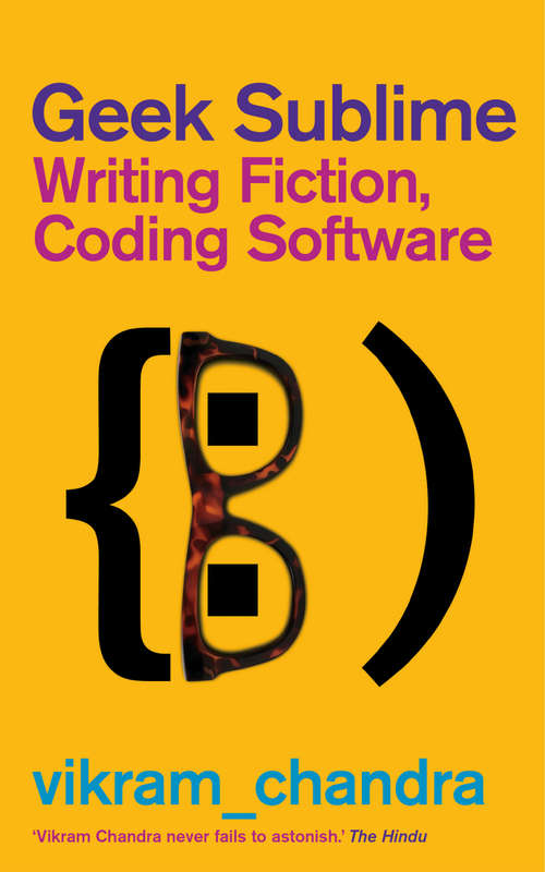 Book cover of Geek Sublime: Writing Fiction, Coding Software (Main)