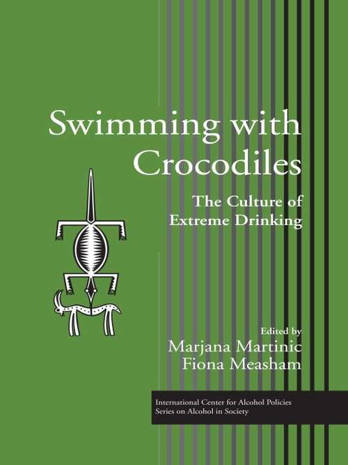 Book cover of Swimming with Crocodiles: The Culture of Extreme Drinking (ICAP Series on Alcohol in Society)