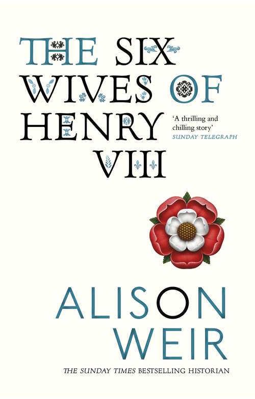 Book cover of The Six Wives Of Henry VIII: Find out the truth about Henry VIII’s wives