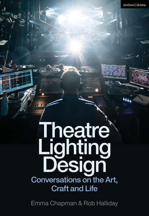 Book cover of Theatre Lighting Design: Conversations on the Art, Craft and Life