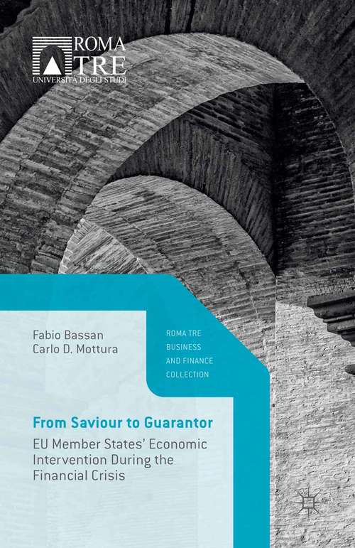 Book cover of From Saviour to Guarantor: EU Member States’ Economic Intervention During the Financial Crisis (1st ed. 2015) (Roma Tre Business and Finance Collection)