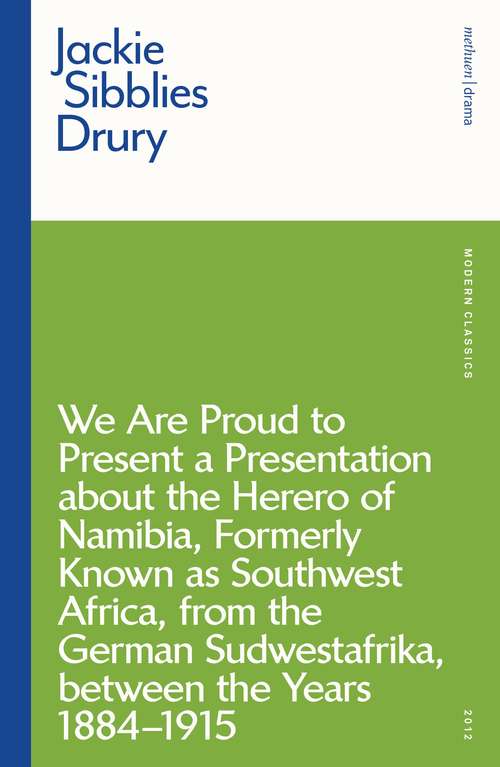 Book cover of We are Proud to Present a Presentation About the Herero of Namibia, Formerly Known as Southwest Africa, From the German Sudwestafrika, Between the Years 1884 - 1915 (Modern Classics)