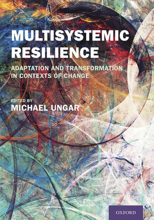 Book cover of Multisystemic Resilience: Adaptation and Transformation in Contexts of Change