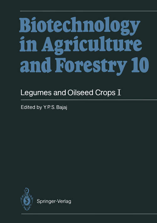 Book cover of Legumes and Oilseed Crops I (1990) (Biotechnology in Agriculture and Forestry #10)