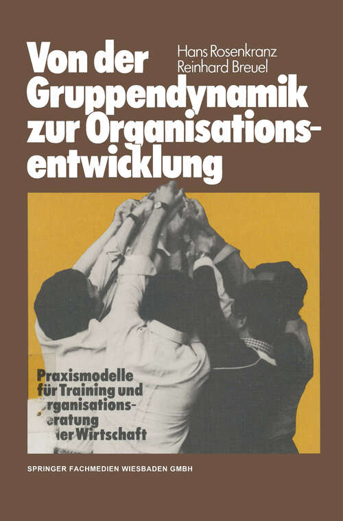 Book cover of Von der Gruppendynamik zur Organisationsentwicklung: Praxismodelle für Training und Organisationsberatung in der Wirtschaft (1982)