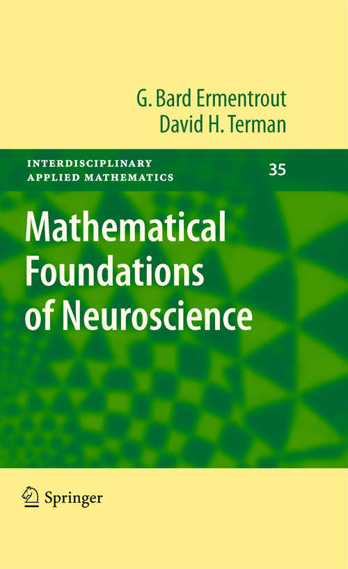 Book cover of Mathematical Foundations of Neuroscience (2010) (Interdisciplinary Applied Mathematics #35)