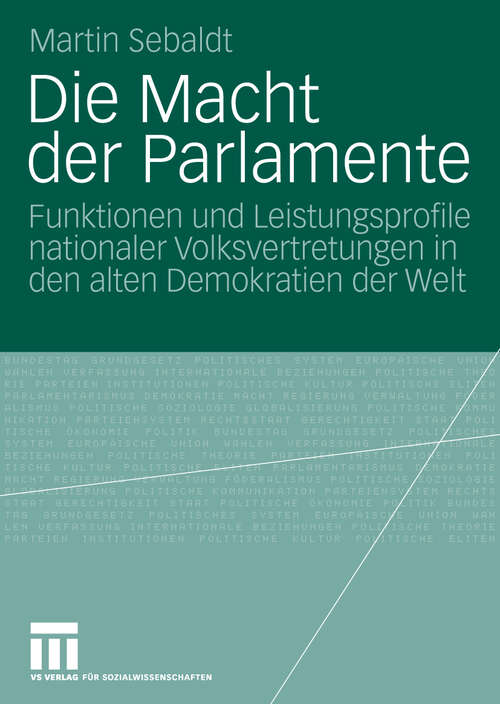 Book cover of Die Macht der Parlamente: Funktionen und Leistungsprofile nationaler Volksvertretungen in den alten Demokratien der Welt (2009)