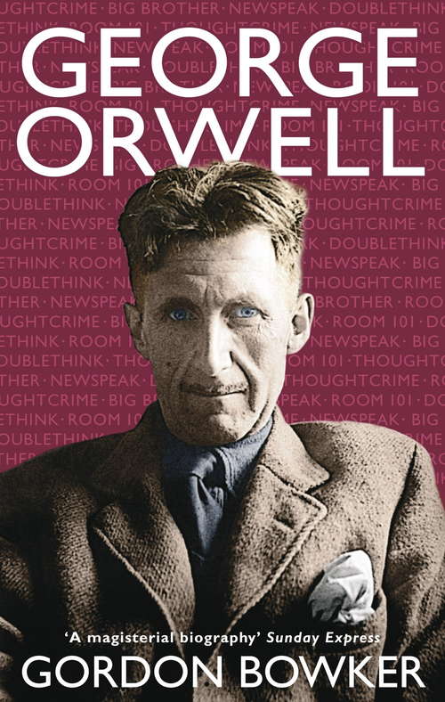 Book cover of George Orwell: A Biography