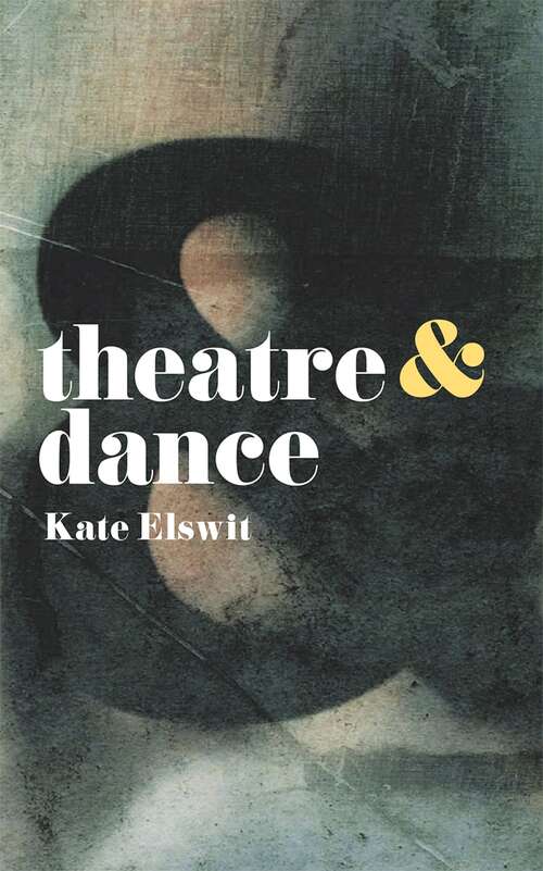 Book cover of Theatre and Dance (1st ed. 2018)