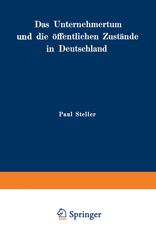 Book cover of Das Unternehmertum und die öffentlichen Zustände in Deutschland (1911)