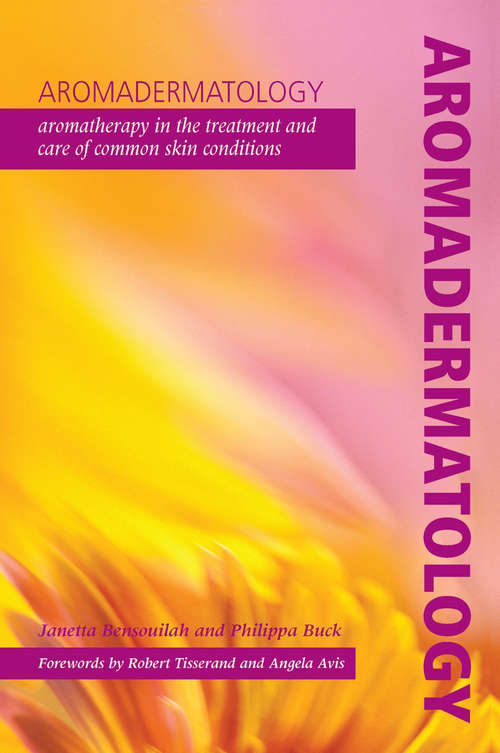 Book cover of Aromadermatology: Aromatherapy in the Treatment and Care of Common Skin Conditions