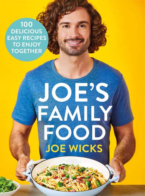 Book cover of Joe's Family Food: 100 Delicious, Easy Recipes to Enjoy Together