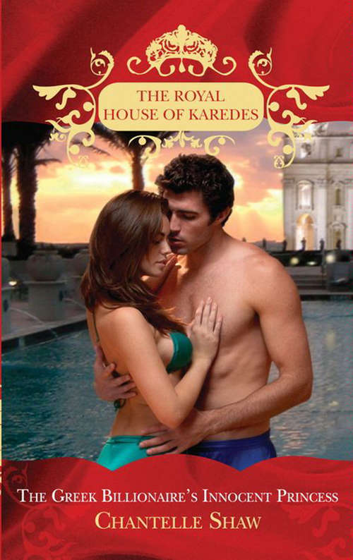 Book cover of The Greek Billionaire's Innocent Princess: The Sheikh's Forbidden Virgin / The Greek Billionaire's Innocent Princess / The Future King's Love-child (ePub First edition) (The Royal House of Karedes #5)