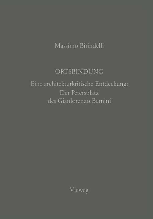 Book cover of Ortsbindung: Eine architekturkritische Entdeckung: Der Petersplatz des Gianlorenzo Bernini (1987)