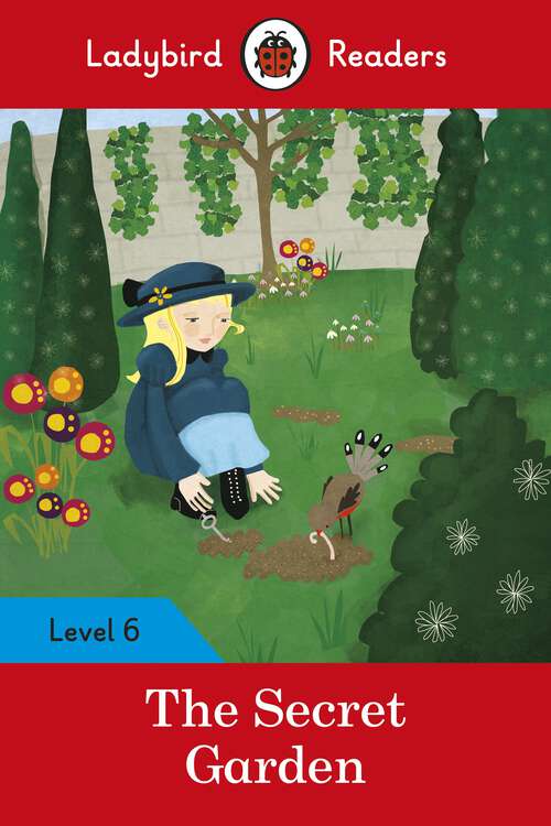 Book cover of Ladybird Readers Level 6 - The Secret Garden (Ladybird Readers)