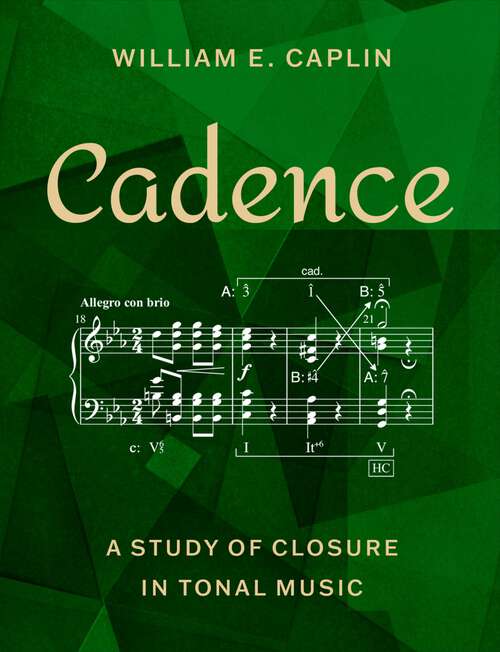 Book cover of Cadence: A Study of Closure in Tonal Music