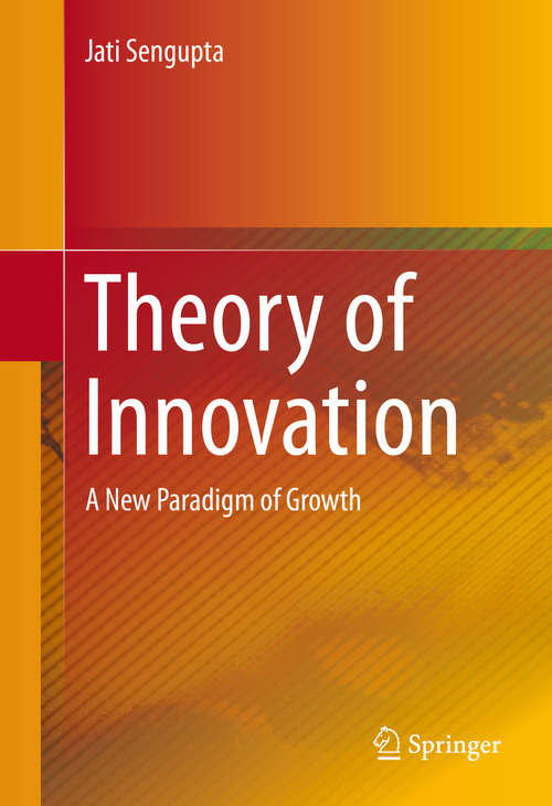 Book cover of Theory of Innovation: A New Paradigm of Growth (2014)