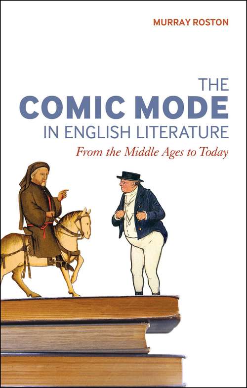 Book cover of The Comic Mode in English Literature: From the Middle Ages to Today