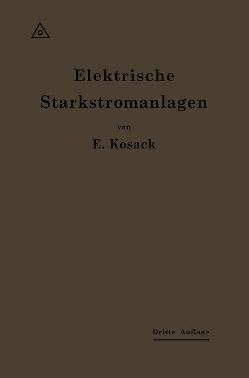 Book cover of Elektrische Starkstromanlagen: Maschinen, Apparate, Schaltungen, Betrieb (3. Aufl. 1914)