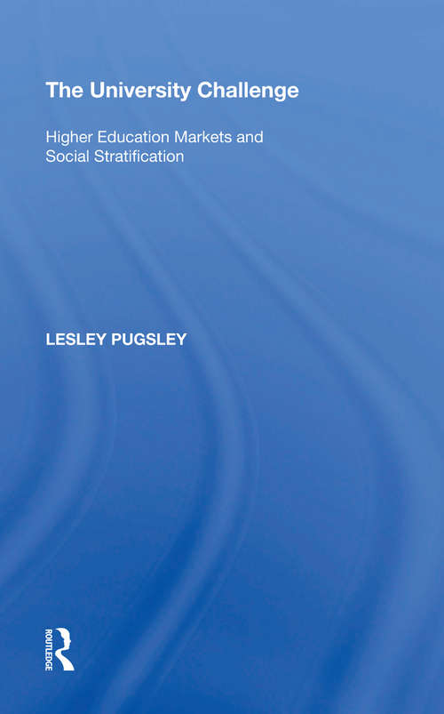 Book cover of The University Challenge: Higher Education Markets and Social Stratification