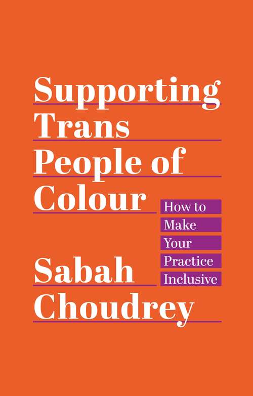 Book cover of Supporting Trans People of Colour: How to Make Your Practice Inclusive