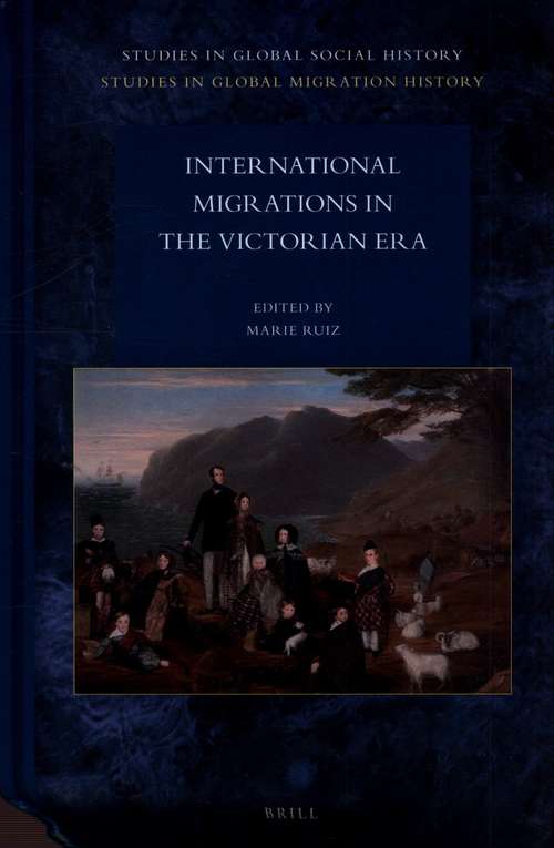 Book cover of International Migrations in the Victorian Era (PDF) (Studies In Global Social History / Studies In Global Migration History Ser.: 33/11)