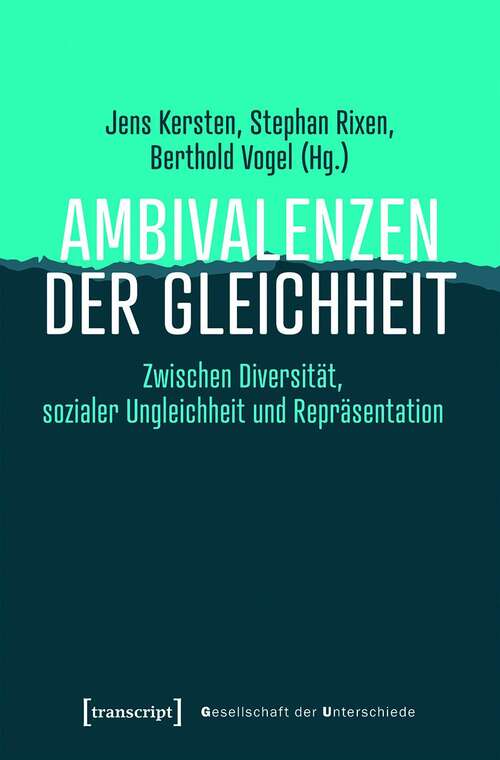 Book cover of Ambivalenzen der Gleichheit: Zwischen Diversität, sozialer Ungleichheit und Repräsentation (Gesellschaft der Unterschiede #63)