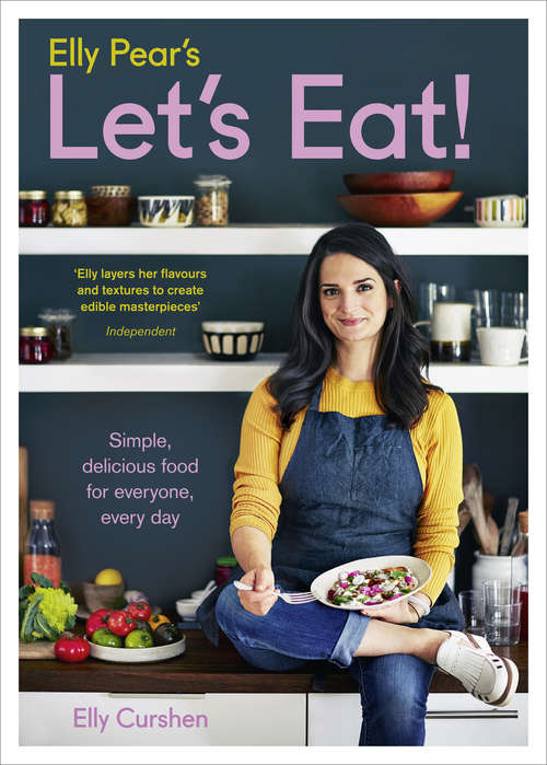 Book cover of Elly Pear’s Let’s Eat: Simple, Delicious Food For Everyone, Every Day (ePub edition)