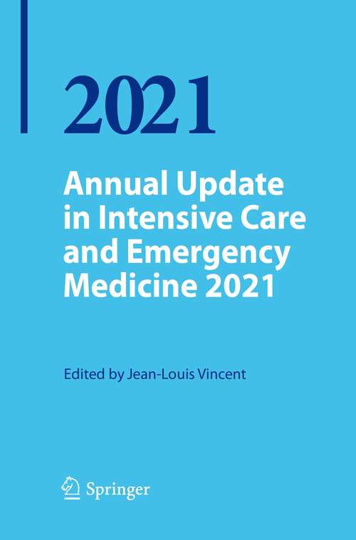 Book cover of Annual Update in Intensive Care and Emergency Medicine 2021 (1st ed. 2021) (Annual Update in Intensive Care and Emergency Medicine)