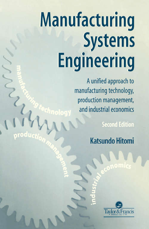 Book cover of Manufacturing Systems Engineering: A Unified Approach to Manufacturing Technology, Production Management and Industrial Economics (2)