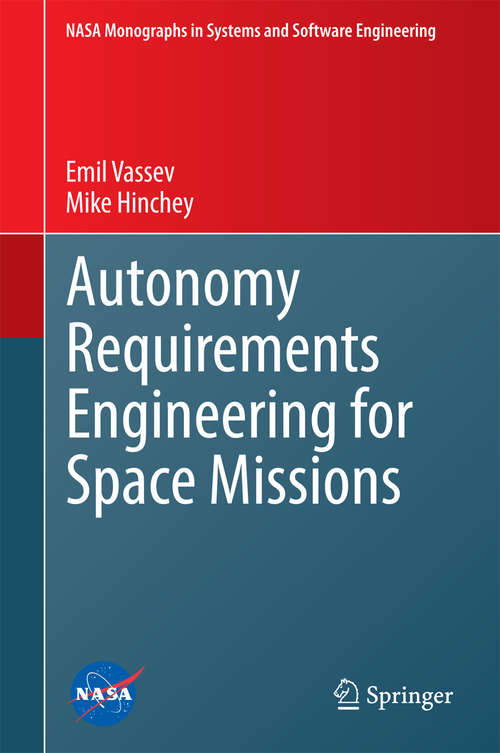 Book cover of Autonomy Requirements Engineering for Space Missions (2014) (NASA Monographs in Systems and Software Engineering)