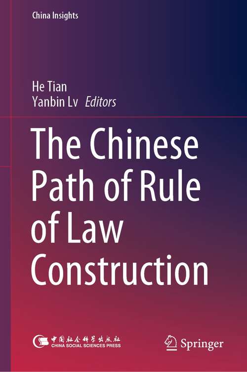 Book cover of The Chinese Path of Rule of Law Construction (1st ed. 2021) (China Insights)