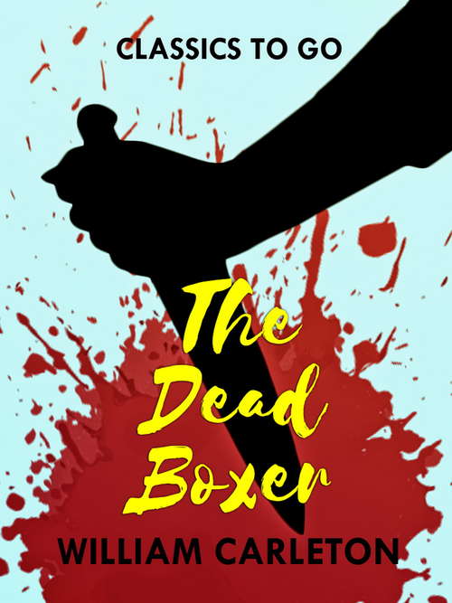 Book cover of The Dead Boxer: The Clarionet. The Dead Boxer (Classics To Go)