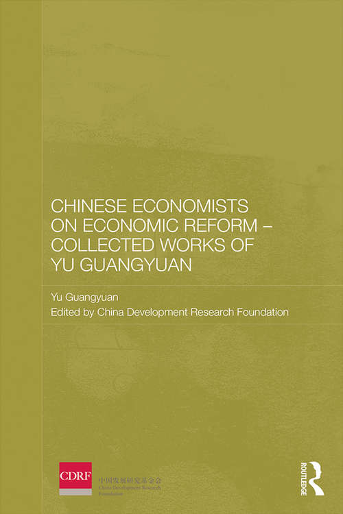 Book cover of Chinese Economists on Economic Reform - Collected Works of Yu Guangyuan (Routledge Studies on the Chinese Economy)