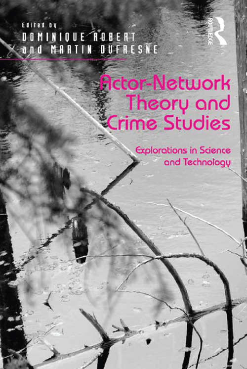 Book cover of Actor-Network Theory and Crime Studies: Explorations in Science and Technology