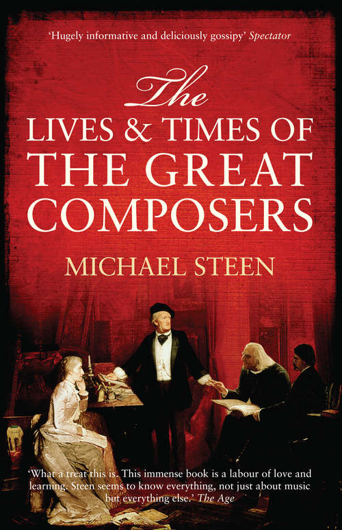 Book cover of The Lives and Times of the Great Composers: The Great Composers (The\great Composers Ser.)