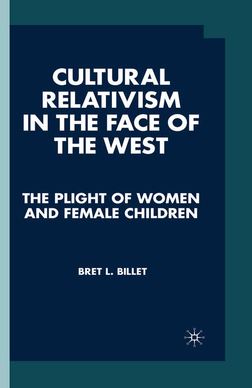 Book cover of Cultural Relativism in the Face of the West: The Plight of Women and Female Children (2008)