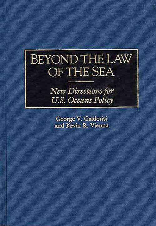 Book cover of Beyond the Law of the Sea: New Directions for U.S. Oceans Policy (Non-ser.)