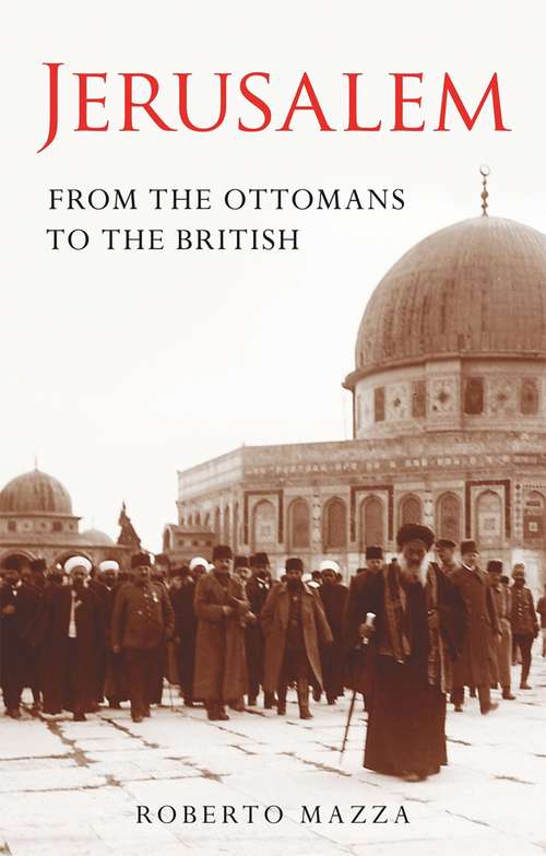 Book cover of Jerusalem: From the Ottomans to the British (Library of Middle East History)