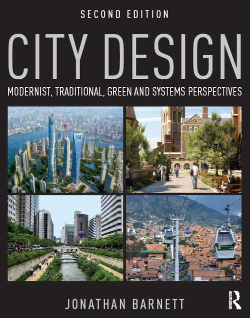 Book cover of City Design: Modernist, Traditional, Green and Systems Perspectives (2)