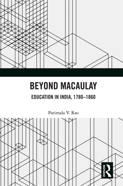 Book cover of Beyond Macaulay: Education in India, 1780–1860