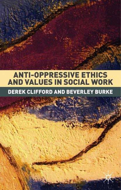 Book cover of Anti-oppressive Ethics And Values In Social Work: Past Caring?